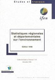 STATISTIQUES REGIONALES ET DEPARTEMENTALES SUR L'ENVIRONNEMENT - EDITION 1998 - RESULTATS 1996 DU PROGRAMME EIDER, ENSEMBLE INTEGRE DES DESCRIPTEURS DE L'ENVIRONNEMENT REGIONAL | INSTITUT FRANCAIS DE L'ENVIRONNEMENT