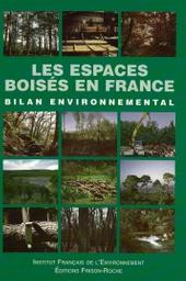 LES ESPACES BOISES EN FRANCE : BILAN ENVIRONNEMENTAL | PIVETEAU V.