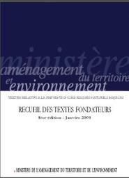 Textes relatifs à la prévention des risques naturels majeurs. Recueil des textes fondateurs 2000. | HEMEURY X