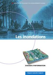 Les inondations. Dossier d'information | MINISTERE DE L ECOLOGIE ET DU DEVELOPPEMENT DURABLE. Direction de la prévention des pollutions et des risques