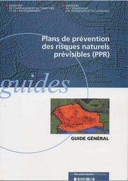 Plans de prévention des risques naturels prévisibles (PPR) : Guide général. | GRASZK E.
