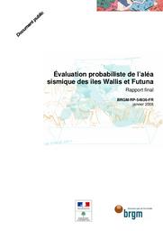 Evaluation probabiliste de l'aléa sismique des îles Wallis et Futuna. Rapport final. | BERTIL D