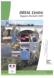 DREAL Centre : rapport d'activité 2009 | DIRECTION REGIONALE DE L'ENVIRONNEMENT, DE L'AMENAGEMENT ET DU LOGEMENT CENTRE