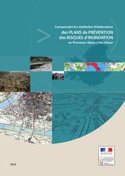 Comprendre les méthodes d'élaboration des Plans de Prévention des Risques d'Inondation en Provence-Alpes-Côte d'Azur | DIRECTION REGIONALE DE L'ENVIRONNEMENT, DE L'AMENAGEMENT ET DU LOGEMENT PROVENCE-ALPES-COTE D'AZUR