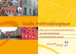 Guide méthodologique pour les villes souhaitant réaliser un audit énergétique du patrimoine bâti ancien | 