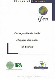 Cartographie de l'aléa "Erosion des sols" en France | LE BISSONNAIS Yves - Coordination