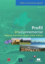Profil environnemental régional Provence-Alpes-Côte d'Azur. Version 1, 2006-2007 ; version 2, 2014-2015 | DIRECTION REGIONALE DE L'ENVIRONNEMENT PROVENCE ALPES COTE D'AZUR