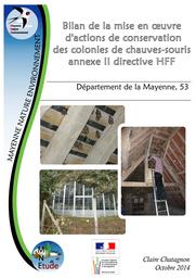 Bilan de la mise en oeuvre d'actions de conservation des colonies de chauves-souris ( annexe II de la directive Habitat Faune et Flore) - département de la Mayenne | CHATAGNON Claire
