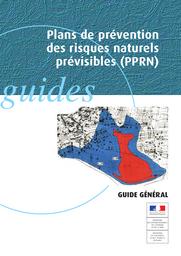 Plans de prévention des risques naturels prévisibles (PPRN) : Guide général | BOUET Aurélien - DGPR/SRNH