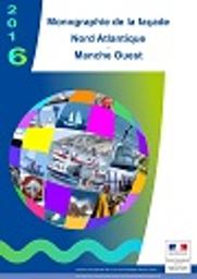Monographie maritime de la façade Nord Atlantique-Manche Ouest - 2016 | DIRECTION INTERREGIONALE DE LA MER NORD ATLANTIQUE - MANCHE OUEST