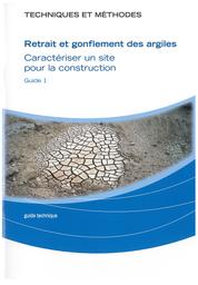 Retrait et gonflement des argiles : caractériser un site pour la construction, guide 1 | INSTITUT FRANCAIS DES SCIENCES ET TECHNOLOGIES DES TRANSPORTS DE L'AMENAGEMENT ET DES RESEAUX