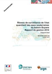 Réseau de surveillance de l'état quantitatif des eaux souterraines du bassin Guyane - Rapport de gestion 2014 | BECHELEN.L