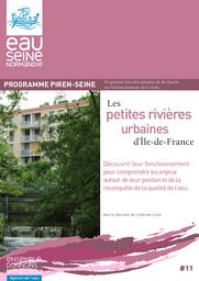 Programme PIREN-SEINE - Les petites rivières urbaines d’Île-de-France : Découvrir leur fonctionnement pour comprendre les enjeux autour de leur gestion et de la reconquête de la qualité de l'eau. | CARRE Catherine