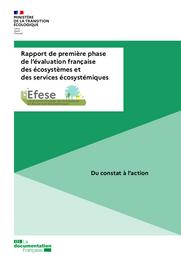 Rapport de première phase de l’évaluation française des écosystèmes et des services écosystémiques Efese. Du constat à l'action | KERVINIO Yann
