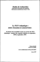Le TGV Atlantique : entre récession et concurrence. Evolution de la mobilité et mise en service du TGV Atlantique. Analyse des enquêtes réalisées en septembre 1989 et septembre 1993. | BERTHAUD (C)