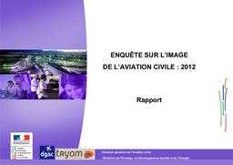 Enquête sur l'image de l'aviation civile. Rapport.- Editions 2006 à 2012. | DIRECTION GENERALE DE L'AVIATION CIVILE