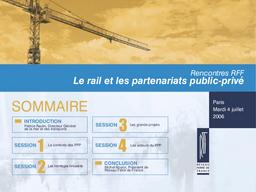 Le rail et les partenaires public-privé. Rencontres Réseau Ferré de France du 4 juillet 2006. | CHAROUD (JM)