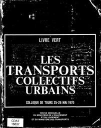 Les transports collectifs urbains - Livre vert - Colloque de Tours 25-26 mai 1970Numéro spécial de la revue Equipement - Logement - Transports n° 48-49 | LACARRIERE (P)
