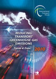 Reducing transport greenhouse gas emissions. Trends and data 2010. | FORUM INTERNATIONAL DES TRANSPORTS