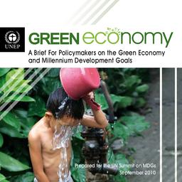 Green economy. A brief for policymakers on the green economy and millennium development goals - september 2010. | NATIONS UNIES Programme des Nations Unies pour l'environnement