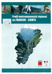 Profil environnemental régional de Franche Comté. | AGENCE DE L'ENVIRONNEMENT ET DE LA MAITRISE DE L'ENERGIE - DELEGATION REGIONALE FRANCHE-COMTE