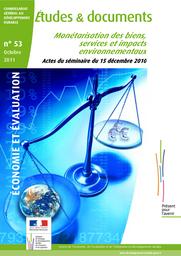 Monétarisation des biens, services et impacts environnementaux. Actes du séminaire du 15 décembre 2010. | ARNAUD F
