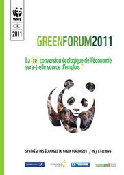 Green Forum 2011. La (re)conversion écologique de l'économie sera-t-elle source d'emplois ? Synthèse des échanges du Green Forum 2011. | WORLD WILDLIFE FUND