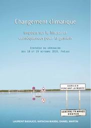 Changement climatique. Impacts sur le littoral et conséquences pour la gestion. Synthèse du séminaire des 18 et 19 octobre 2010, Fréjus. | BASILICO Laurent