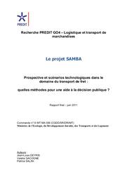Le projet SAMBA. Prospective et scénarios technologiques dans le domaine du transport de fret : quelles méthodes pour une aide à la décision publique ? Juin 2011. | DEYRIS (Jean Louis)