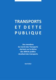 Transports et dette publique. Des membres du Cercle des Transports alertent sur la dérive des déficits publics résultant des transports. | BLANCHET (JD)