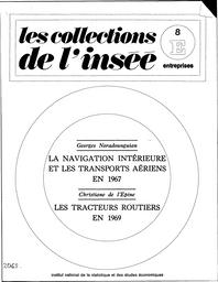 La navigation intérieure et les transports aériens en 1967 - Les tracteurs routiers en 1969. Récapitulatif. - Structure et activité des entreprises de transport fluvial en 1967 - Structure et activité des entreprises de transport aérien en 1967 - L'emploi du parc des tracteurs routiers en 1969. | NORADOUNGUIAN (G)