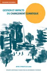 Programme de recherche "Gestion et impacts du changement climatique". Appel à projets de 2008. Résultats scientifiques et acquis pour les gestionnaires et décideurs. | BONHEME Ingrid