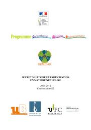 SEMIPAR - Secret militaire et participation en matière nucléaire. 2009-2012.A - Rapport final.- 364 p.B - Annexes.- 52 p.C - Synthèse.- 4 p. | BILLET Philippe