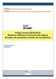 Projet LEVEES (2010-2013) – Ruptures diffuses et érosives des digues fluviales de protection contre les inondations. Rapport final. Juin 2014. | BONELLI (Stéphane)