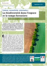 Biodiversité, gestion forestière et politiques publiques. Synthèses.n° 1/3 - Lisières, connectivité, colonisation : la biodiversité dans l’espace et le temps forestiers.- 6 p.n° 2/3 - Evaluation de la gestion durable des forêts - Quels indicateurs pour la biodiversité forestière ?- 6 p.n° 3/3 - Biodiversité, production et autres services forestiers. Quels compromis pour la gestion forestière ?- 8 p. | BASILICO Laurent