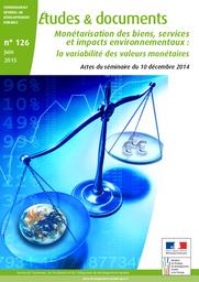 Monétarisation des biens, services et impacts environnementaux : la variabilité des valeurs monétaires. Actes du séminaire du 10 décembre 2014. | BEN MAID (A)