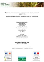 Dispersion et persistance de la biodiversité dans la trame forestière (DISTRAFOR). 5 mai 2014. (Dispersal and persistance of biodiversity within the forest frame). A - Rapport final.- 122 p. B - Synthèse.- 11 p. | ARCHAUX (Frédéric)