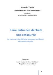 Faire enfin des déchets une ressource. Le traitement des déchets : une opportunité pour l'économie française. | ROUSSEAU M