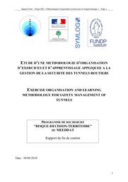 Etude d'une méthodologie d'organisation d'exercices et d'apprentissage appliquée à la gestion de la sécurité des tunnels routiers. (Exercise organisation and learning methodology for safety management of tunnels). Rapport de fin de contrat. 30 août 2010. | POUMADERE (Marc)