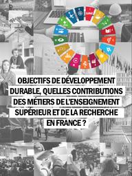 Objectifs de développement durable, quelles contributions des métiers de l'enseignement supérieur et de la recherche en France? | BEDHIAF (N)