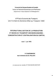 Internationalisation de la production et modes de transport de marchandises : concentration et centralisation du capital. - Tome 1.- juin 1976.- 248 p. - Tome 2 - Dossiers : La sidérurgie, La pétrochimie, L'automobile, Les biens d'équipement.- juillet 1976.- 156 p. | CHAPONNIERE (A)