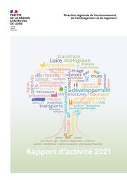 DREAL Centre-Val de Loire : rapport d'activité 2021 | DIRECTION REGIONALE DE L'ENVIRONNEMENT, DE L'AMENAGEMENT ET DU LOGEMENT CENTRE-VAL DE LOIRE