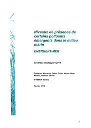 Niveaux de présence de certains polluants émergents dans le milieu marin EMERGENT-MER Synthèse du Rapport 2013 | MUNSCHY Catherine