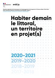 Habiter demain le littoral, un territoire en projet(s), 2019_2020 et 2020-2021 | DIRECTION REGIONALE DE L'ENVIRONNEMENT, DE L'AMENAGEMENT ET DU LOGEMENT PROVENCE-ALPES-COTE D'AZUR